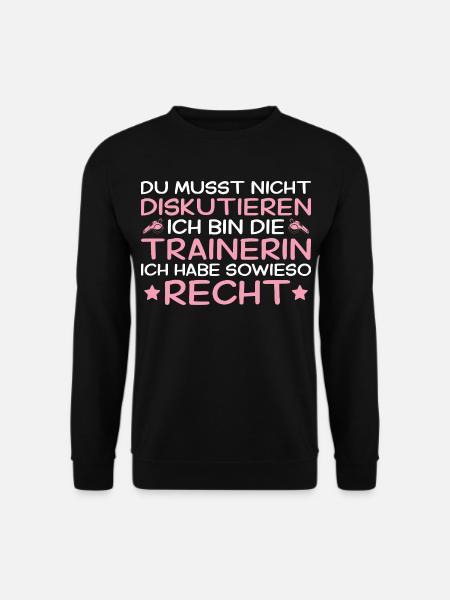 Trainerin hat immer Recht - Lustiges Sport Geschen - Unisex Pullover - Schwarz