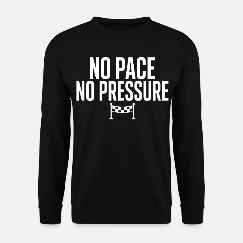 No Pace No Pressure - Unisex Sweatshirt - black