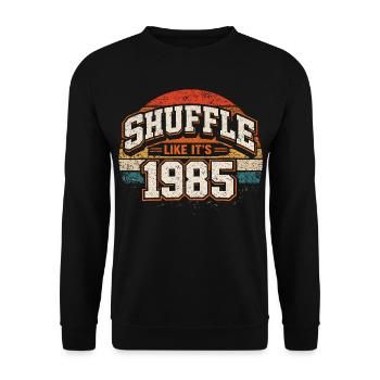 Shuffle Like It's 1985 Vintage Anniversary Gift - Unisex Sweatshirt - black - Front - Alina (178cm) & Michal (187cm)