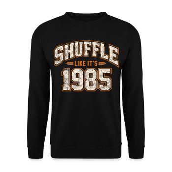 Shuffle Like It's 1985 Vintage Anniversary Gift - Unisex Sweatshirt - black - Front - Alina (178cm) & Michal (187cm)