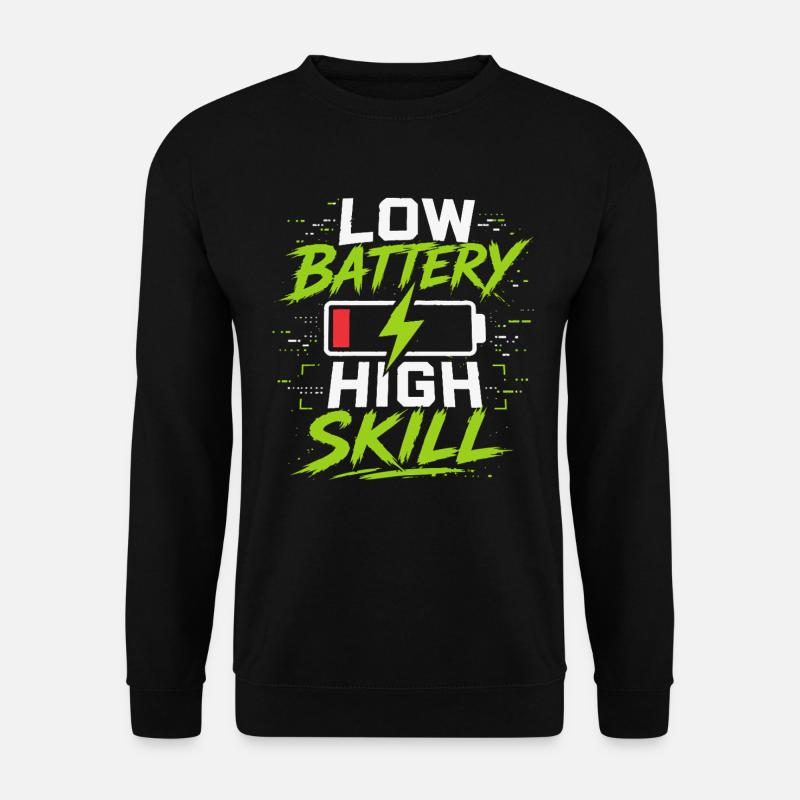 Low Battery High Skill - Unisex Sweatshirt - black