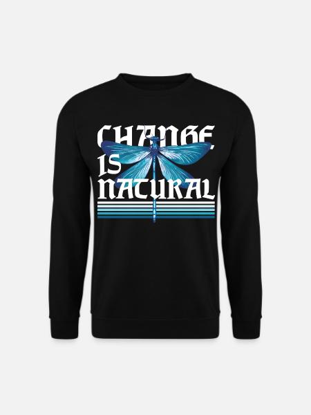Dragonfly Dragonflies Change Is Natural - Unisex Sweatshirt - black