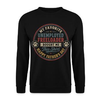 Father's Day - My Favorite Unemployed Freeloader - Unisex Sweatshirt - black - Front - Alina (178cm) & Michal (187cm)