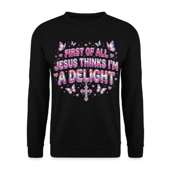 First Of All Jesus Thinks I'm A Delight - Unisex Sweatshirt - black - Front - Alina (178cm) & Michal (187cm)
