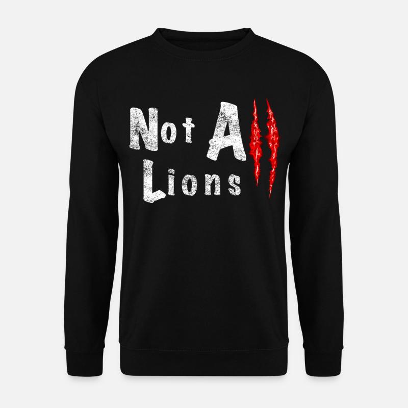 Not All Lions 2... - Unisex Sweatshirt - black