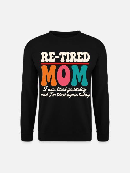 Zurückgetretene sarkastische Mutter Mutter im Ruhestand - Unisex Pullover - Schwarz