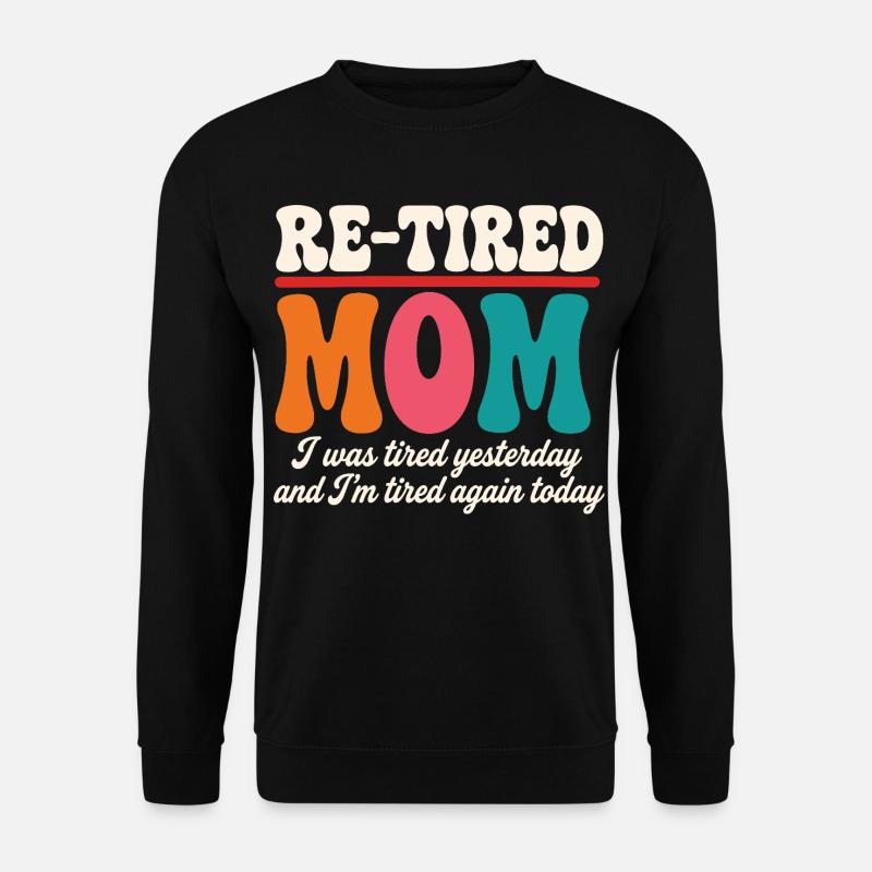 Zurückgetretene sarkastische Mutter Mutter im Ruhestand - Unisex Pullover - Schwarz
