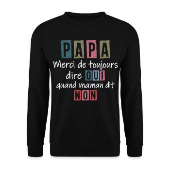 Papa Merci de Toujours Dire Quand Maman Dit Non - Sweat-shirt Unisexe - noir - Devant - Alina (178cm) & Michal (187cm)
