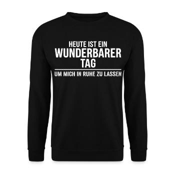 Wunderbarer Tag Ruhe lassen Spruch - Unisex Pullover - Schwarz - Vorne - Alina (178cm) & Michal (187cm)
