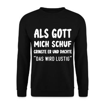 Als Gott Mich Schuf Das Wird Lustig - Unisex Pullover - Schwarz - Vorne - Alina (178cm) & Michal (187cm)