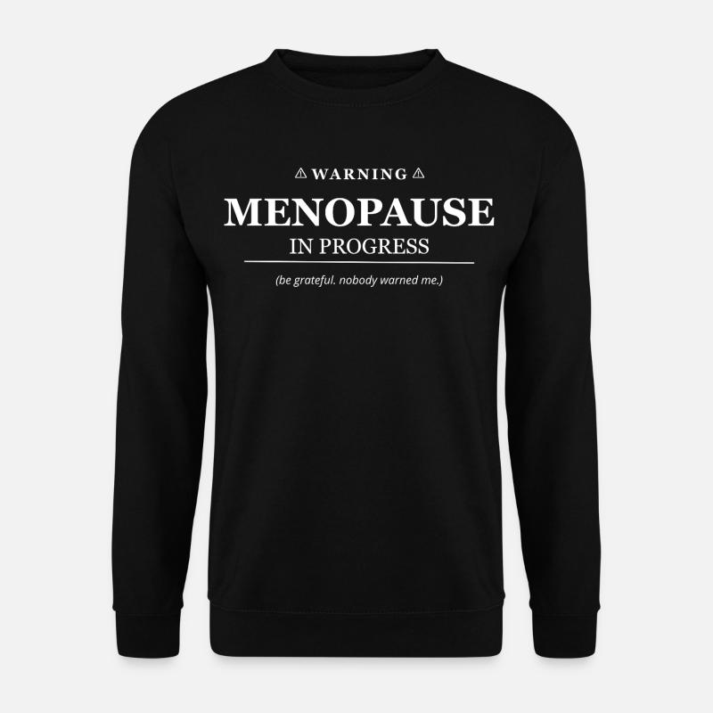 Menopause tee - Unisex Sweatshirt - black