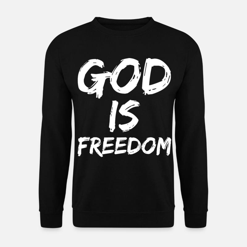 god is freedom - Unisex Pullover - Schwarz