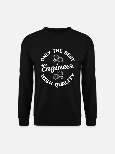 Only the best engineer – high quality - Unisex Sweatshirt - black