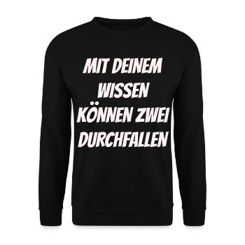 Mit deinem Wissen können zwei Durchfallen - Unisex Pullover - Schwarz - Vorne - Alina (178cm) & Michal (187cm)