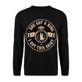 She Got A Ring I Got This Shirt | Wedding Humor - Unisex Sweatshirt - black - Front - Alina (178cm) & Michal (187cm)