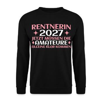 Rentnerin 2027 Abschied Kollegin Lustig - Unisex Pullover - Schwarz - Vorne - Alina (178cm) & Michal (187cm)