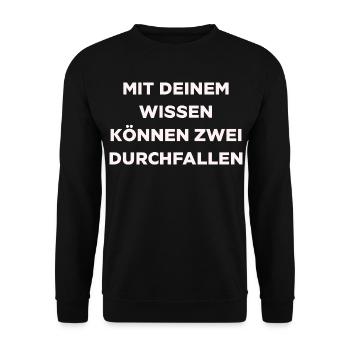 Mit deinem Wissen können zwei Durchfallen - Unisex Pullover - Schwarz - Vorne - Alina (178cm) & Michal (187cm)