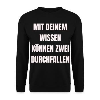 Mit deinem Wissen können zwei Durchfallen - Unisex Pullover - Schwarz - Vorne - Alina (178cm) & Michal (187cm)