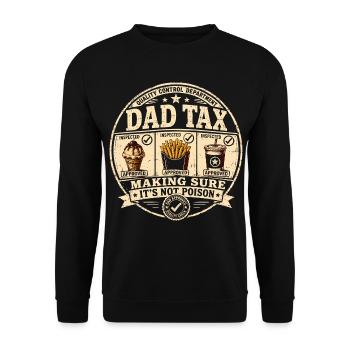 Dad Tax Making Sure It's Not Poison Spruch - Unisex Pullover - Schwarz - Vorne - Alina (178cm) & Michal (187cm)