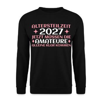 Altersteilzeit 2027 Humorvolles Frührente Damen - Unisex Pullover - Schwarz - Vorne - Alina (178cm) & Michal (187cm)