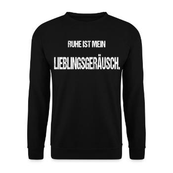 Ruhe ist mein Lieblingsgeräusch Lustiger Spruch - Unisex Pullover - Schwarz - Vorne - Alina (178cm) & Michal (187cm)