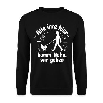 Alle irre hier Komm Huhn wir gehen - Unisex Pullover - Schwarz - Vorne - Alina (178cm) & Michal (187cm)