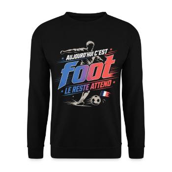 Aujourd’hui c’est foot, le reste attend - Unisex Pullover - Schwarz - Vorne - Alina (178cm) & Michal (187cm)