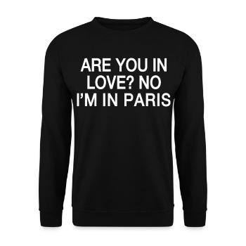 In Love No I'm In Paris | Reisehumor Frankreich - Unisex Pullover - Schwarz - Vorne - Alina (178cm) & Michal (187cm)