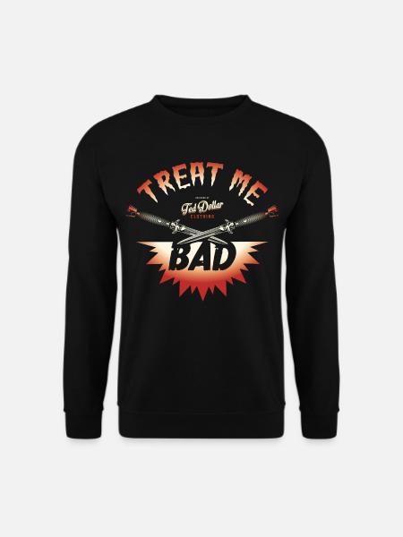 Treat Me Bad – Biker Rock'n'Roll - Unisex Pullover - Schwarz