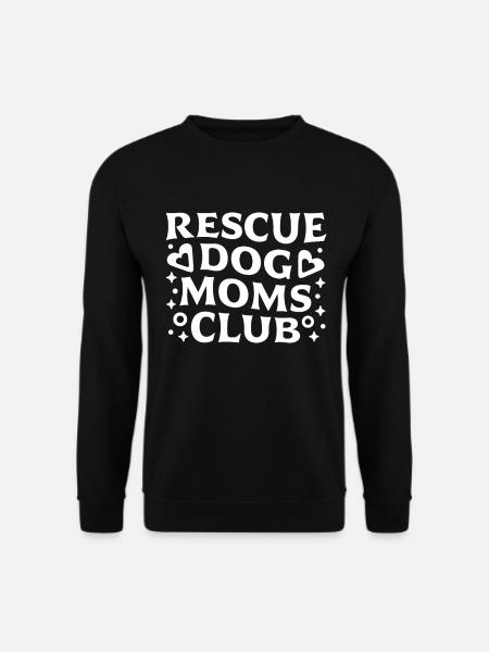Rescue dog moms club - Unisex Sweatshirt - black
