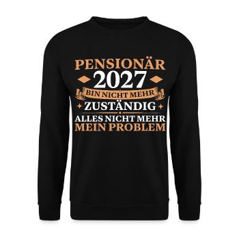 Pensionär 2027 Nicht mehr zuständig Pensionierung - Unisex Pullover - Schwarz - Vorne - Alina (178cm) & Michal (187cm)