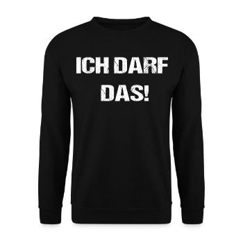 Ich Darf Das Frecher Humor Spruch - Unisex Pullover - Schwarz - Vorne - Alina (178cm) & Michal (187cm)