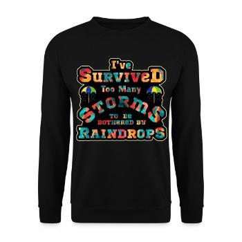 I've survived to many storms to be bothered by  - Unisex Sweatshirt - black - Front - Alina (178cm) & Michal (187cm)