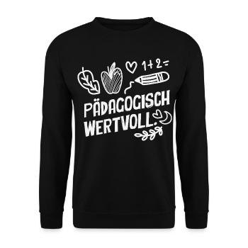 Pädagogisch Wertvoll Erzieherin Lehrer Spruch - Unisex Pullover - Schwarz - Vorne - Alina (178cm) & Michal (187cm)