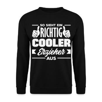 Richtig Cooler Erzieher Spruch Kindergarten - Unisex Pullover - Schwarz - Vorne - Alina (178cm) & Michal (187cm)
