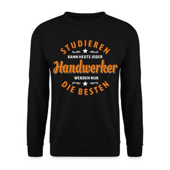 Studieren kann jeder - Handwerker Spruch - Unisex Pullover - Schwarz - Vorne - Alina (178cm) & Michal (187cm)
