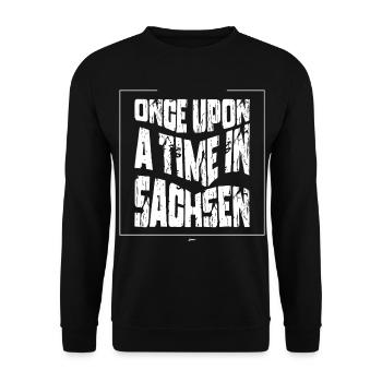 Once Upon a Time in Saxony - Unisex Sweatshirt - black - Front - Alina (178cm) & Michal (187cm)