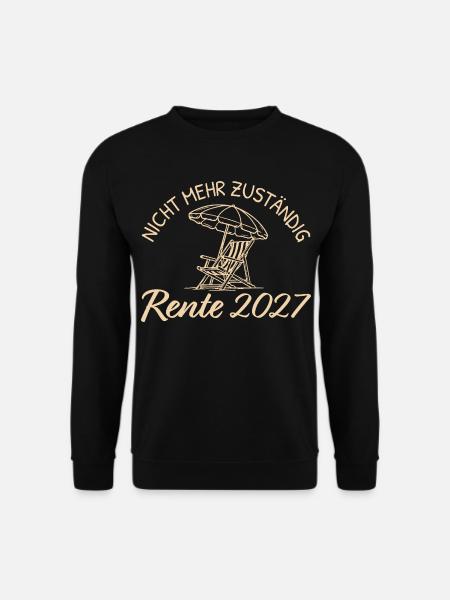 Nicht mehr zuständig Rente 2027 - Unisex Pullover - Schwarz