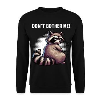 Don't Bother Me Raccoon Raccoon Woodland Animal - Unisex Sweatshirt - black - Front - Alina (178cm) & Michal (187cm)