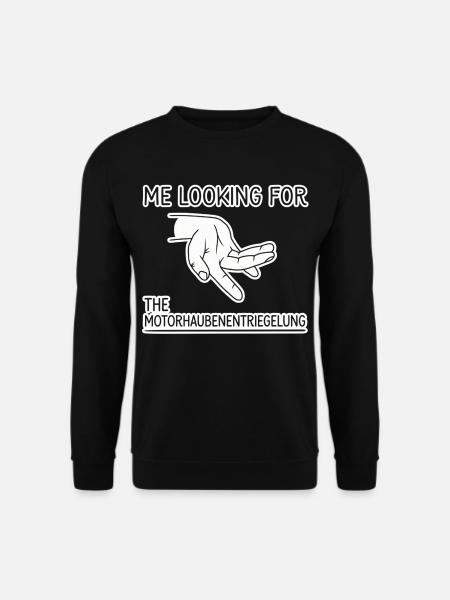 Me Looking For Motorhaubenentriegelung - Unisex Pullover - Schwarz