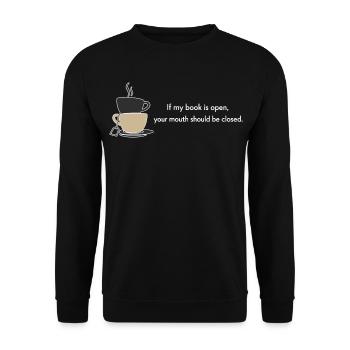Si mon livre est ouvert, ta bouche devrait être fermée - Sweat-shirt Unisexe - noir - Devant - Alina (178cm) & Michal (187cm)