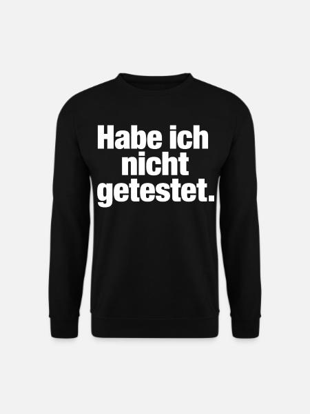Habe ich nicht getestet Spruch für Programmierer - Unisex Pullover - Schwarz