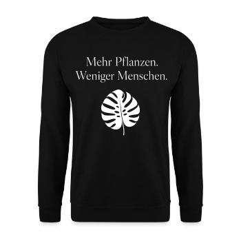 Mehr Pflanzen Weniger Menschen Spruch Hobbygärtner - Unisex Pullover - Schwarz - Vorne - Alina (178cm) & Michal (187cm)