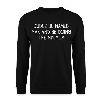 S'Appeler Max Et Faire Le Minimum Humour Prénom - Sweat-shirt Unisexe - noir - Devant - Alina (178cm) & Michal (187cm)