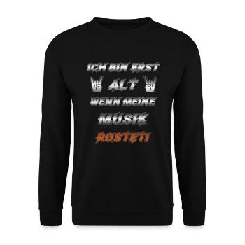 Ich bin erst alt, wenn meine Musik rostet Lustiges - Unisex Pullover - Schwarz - Vorne - Alina (178cm) & Michal (187cm)