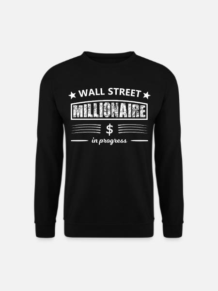 Wall Street Millionaire in Progress - Unisex Pullover - Schwarz