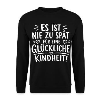 ES IST NIE ZU SPÄT FÜR EINE GLÜCKLICHE KINDHEIT! - Unisex Pullover - Schwarz - Vorne - Alina (178cm) & Michal (187cm)