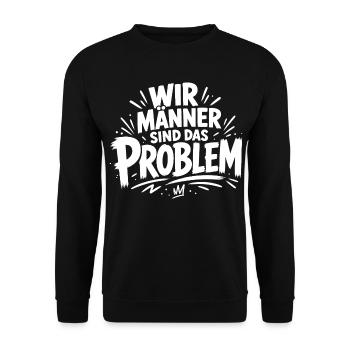 Wir Männer sind das Problem - Unisex Pullover - Schwarz - Vorne - Alina (178cm) & Michal (187cm)