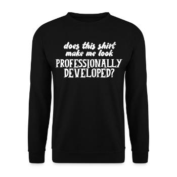 Does This Make Me Look Professionally Developed  - Sweat-shirt Unisexe - noir - Devant - Alina (178cm) & Michal (187cm)