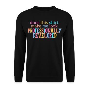 Does This Make Me Look Professionally Developed - Unisex Sweatshirt - black - Front - Alina (178cm) & Michal (187cm)
